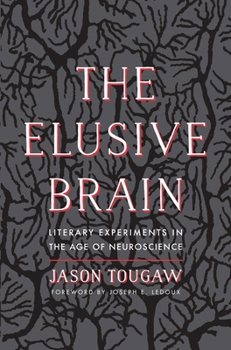 Hardcover The Elusive Brain: Literary Experiments in the Age of Neuroscience Book