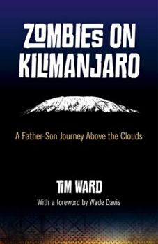 Paperback Zombies on Kilimanjaro: A Father-Son Journey Above the Clouds Book