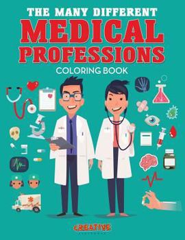 Paperback The Many Different Medical Professions Coloring Book