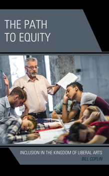 Hardcover The Path to Equity: Inclusion in the Kingdom of Liberal Arts Book