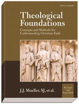 Paperback Theological Foundations: Concepts and Methods for Understanding Christian Faith Book