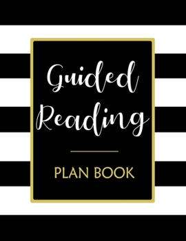 Paperback Guided Reading: Teacher Planner with Weekly & Daily Small Group Reading Lesson Plans and Notes Organizer Book