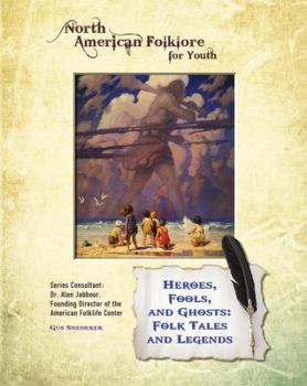 Heroes, Fools, and Ghosts: Folk Tales and Legends - Book  of the North American Folklore for Youth
