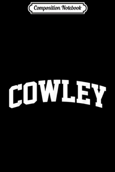 Composition Notebook: Cowley Vintage Sports Team Arch  Journal/Notebook Blank Lined Ruled 6x9 100 Pages