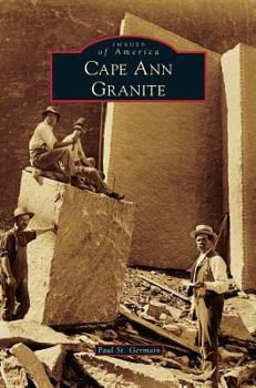 Cape Ann Granite - Book  of the Images of America: Massachusetts