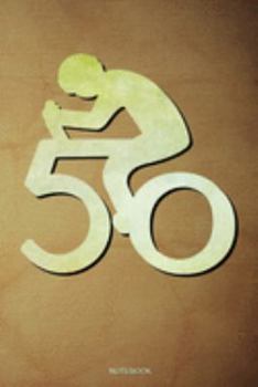 50 Notebook: Bicycle Rider Notebook I Fiftieth Brithday Gift for Holiday Cycling Tour Bmx Outdoor Planner Mountain Bike Travel Diary Journal Cycle ... Book I Size 6 x 9 I Ruled Paper I 120 Pages