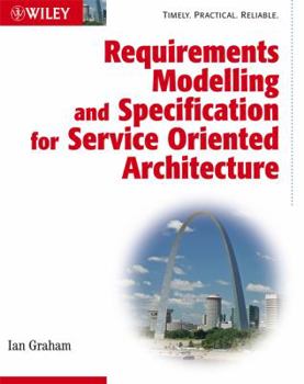 Paperback Requirements Modelling and Specification for Service Oriented Architecture Book