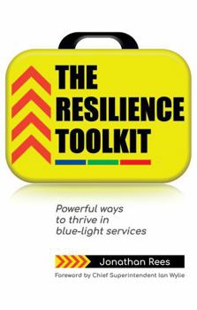 Paperback The Resilience Toolkit: Powerful ways to thrive in blue-light services Book