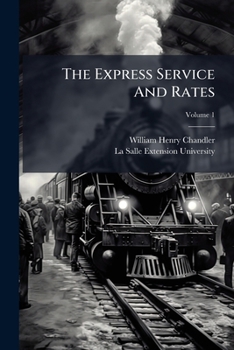 Paperback The Express Service And Rates; Volume 1 Book