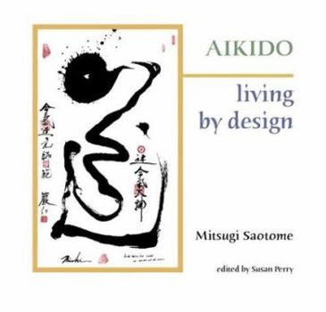 Paperback Aikido: Living by Design Book