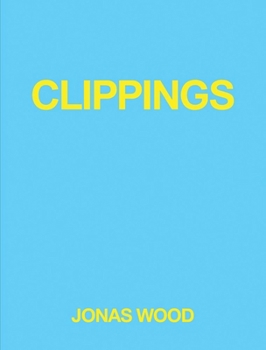 Hardcover Jonas Wood: Clippings Book