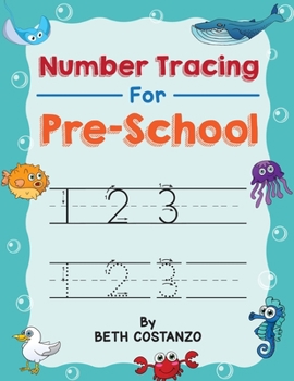 Number Tracing book for Preschoolers: Preschool Numbers Tracing Math Practice Workbook: Math Activity Book for Pre K, Kindergarten and Kids Ages 3-5
