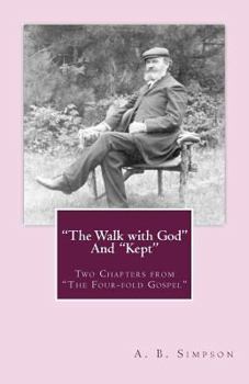 Paperback "The Walk with God" and "Kept": Two Chapters from "The Four-fold Gospel" Book