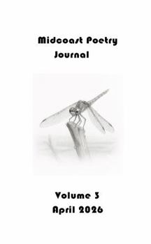 Paperback Midcoast Poetry Journal: Volume 3 April 2026 Book