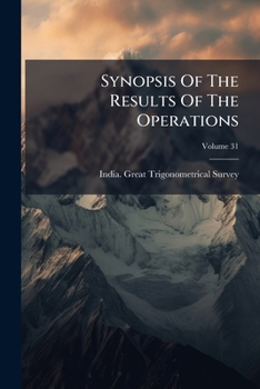Paperback Synopsis Of The Results Of The Operations; Volume 31 Book