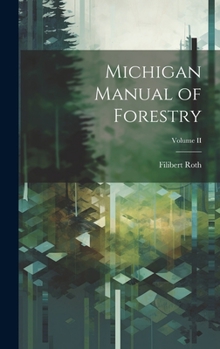 Hardcover Michigan Manual of Forestry; Volume II Book