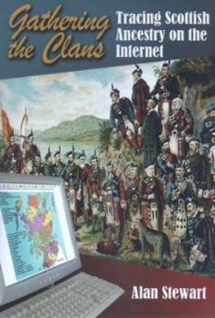 Paperback Gathering the Clans: Tracing Scottish Ancestry on the Internet Book