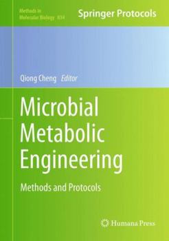 Microbial Metabolic Engineering: Methods and Protocols - Book #834 of the Methods in Molecular Biology