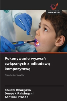 Pokonywanie wyzwan zwiazanych z odbudowa kompozytowa (Polish Edition)