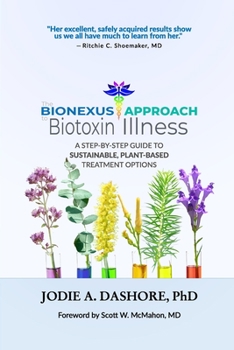 Paperback The BioNexus Approach to Biotoxin Illness: A step-by-step guide to sustainable, plant-based treatment options Book