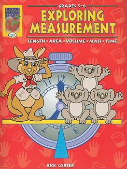 Paperback Exploring Measurement, Grades 5-6: Length, Area, Volume, Mass, Time Book
