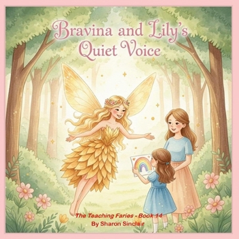 Bravina and Lily's Quiet Voice (The Teaching Fairies)