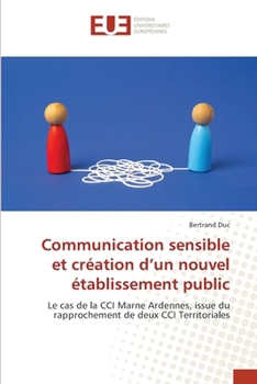 Paperback Communication sensible et création d'un nouvel établissement public [French] Book