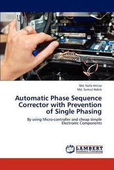 Paperback Automatic Phase Sequence Corrector with Prevention of Single Phasing Book