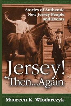 Paperback Jersey! Then . . . Again: Stories of Authentic New Jersey People and Events Book