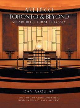 Hardcover Art Deco Toronto and Beyond: An Architectural Odyssey Book