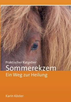 Paperback Praktischer Ratgeber Sommerekzem: Ein Weg zur Heilung [German] Book