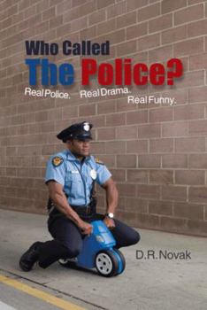 Paperback Who Called the Police?: Real Police. Real Drama. Real Funny. Book