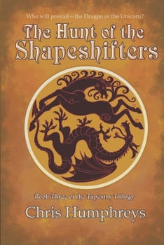 The Hunt of the Shapeshifters - Book #3 of the Tapestry Trilogy