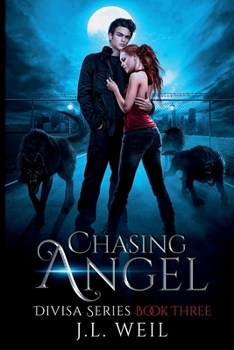 Chasing Angel - Book #3 of the Divisa