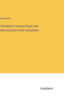 Hardcover The Book of Common Prayer and Administration of the Sacraments Book