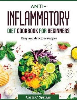 Paperback Anti-Inflammatory Diet Cookbook for Beginners: Easy and delicious recipes Book