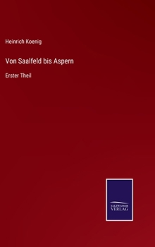 Hardcover Von Saalfeld bis Aspern: Erster Theil [German] Book