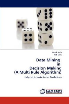 Paperback Data Mining in Decision Making (a Multi Rule Algorithm) Book