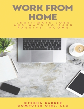 Paperback Work From Home: Legitimate Jobs and Ways to Earn Passive Income Book