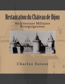 Paperback Restauration du château de Dijon [French] Book