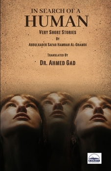 In Search of a Human: Very Short Stories By Abdulkader Safar Hamdan Al-Ghamdi
