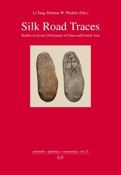 Paperback Silk Road Traces: Studies on Syriac Christianity in China and Central Asia Book