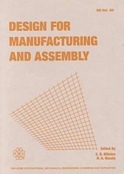 Design for Manufacturing and Assembly: Presented at the 1996 Asme International Mechanical Engineering Congress and Exposition, November 17-22, 1996,