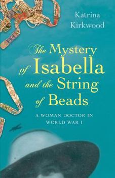 The Mystery of Isabella and the String of Beads: A Woman Doctor in Ww1