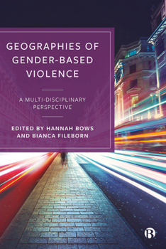 Paperback Geographies of Gender-Based Violence: A Multi-Disciplinary Perspective Book