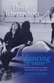 Hardcover Dancing on Water: A Life in Ballet, from the Kirov to the ABT Book