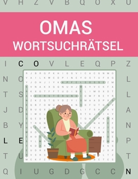 Paperback Omas Wortsuchrätsel: Wortsuchrätsel für Erwachsene und Senioren. [German] Book