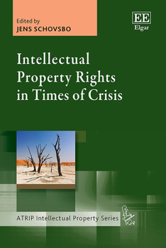 Hardcover Intellectual Property Rights in Times of Crisis (ATRIP Intellectual Property series) Book