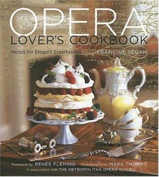 Hardcover The Opera Lover's Cookbook: Menus for Elegant Entertaining Book