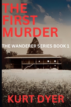 Paperback The First Murder: The Wanderer Series: Book 1 Book